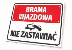 Tabliczka Brama wjazdowa nie zastawiać Biuro i firma Odzież obuwie i inne artykuły BHP Instrukcje i znaki BHP