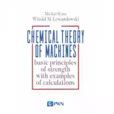 Chemical Theory of Machines basic principles of strength with examples od calculations Książki Podręczniki i lektury