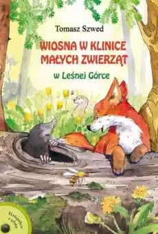 Wiosna w klinice małych zwierząt w leśnej górce Książki Dla dzieci