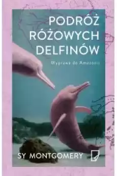 Podróż różowych delfinów Książki Biograficzne