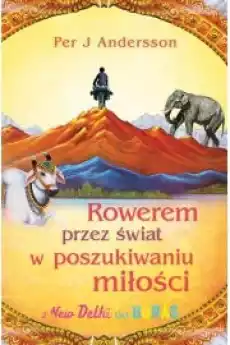 Rowerem przez świat w poszukiwaniu miłości Książki Powieści i opowiadania