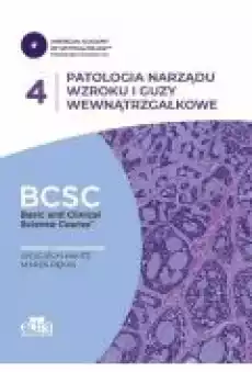 Patologia narządu wzroku i guzy wewnątrzgałkowe bcsc 4 seria basic and clinical science course Książki Zdrowie medycyna