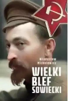 Wielki blef sowiecki Książki Historia