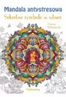 Mandala antystresowa Sekretne symbole w sztuce Książki Poradniki