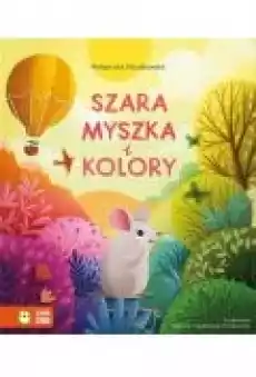 Szara myszka i kolory Książki Dla dzieci