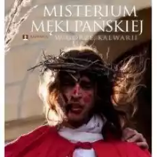 Misterium Męki Pańskiej w Górze Kalwarii Książki Religia