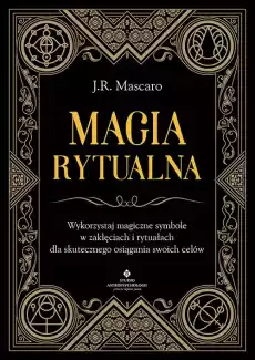 Magia rytualna Wykorzystaj magiczne symbole w zaklęciach i rytuałach dla skutecznego osiągania swoich celów Książki Ezoteryka senniki horoskopy