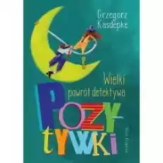 Wielki powrót detektywa Pozytywki Książki Dla dzieci