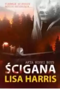 Akta Nikki Boyd Tom 3 Ścigana Książki Kryminał sensacja thriller horror