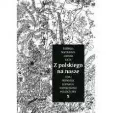 Z polskiego na nasze czyli prywatny leksykon współczesnej polszczyzny Książki Literatura piękna