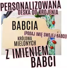 deska do krojenia dla babci z jej imieniem królowa mielonych Dom i ogród Wyposażenie kuchni Akcesoria kuchenne Deski kuchenne