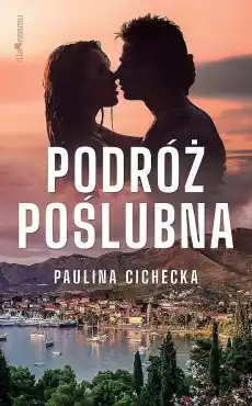 Podróż poślubna Książki Literatura obyczajowa