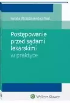 Postępowanie przed sądami lekarskimi w praktyce Książki Ebooki