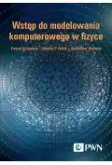 Wstęp do modelowania komputerowego w fizyce Książki Podręczniki i lektury