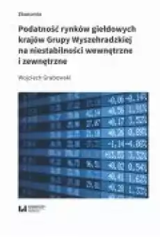 Podatność rynków giełdowych krajów Grupy Wyszehradzkiej na niestabilności wewnętrzne i zewnętrzne Książki Ebooki