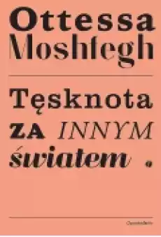 Tęsknota za innym światem Książki Literatura piękna