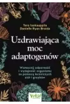 Uzdrawiająca moc adaptogenów Książki Ebooki