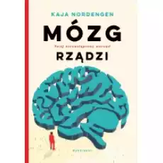 Mózg rządzi Twój niezastąpiony narząd Książki Literatura faktu