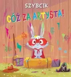 Szybcik Co za artysta Książki Dla dzieci