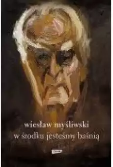 W środku jesteśmy baśnią Mowy i rozmowy Książki Biograficzne