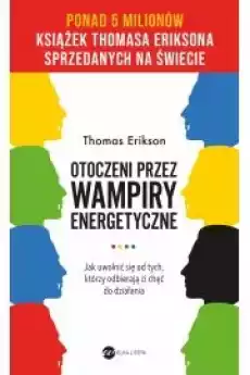 Otoczeni przez wampiry energetyczne Książki Nauki społeczne Psychologiczne