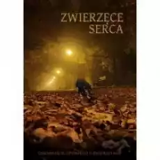 Zwierzęce serca Osiemnaście opowieści o zwierzętach Książki Literatura obyczajowa