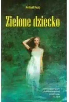 Zielone dziecko Książki Literatura piękna