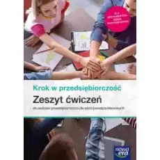 Krok w przedsiębiorczość Zeszyt ćwiczeń do podstaw przedsiębiorczości dla szkół ponadpodstawowych Książki Podręczniki i lektury