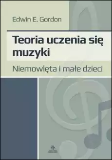 Teoria uczenia się muzyki niemowlęta i małe dzieci Książki Nauki humanistyczne