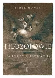 Filozofowie w trzech słowach Książki Nauki humanistyczne