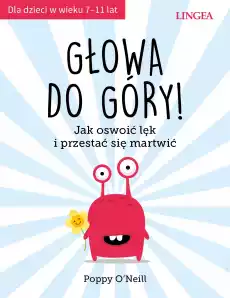 Głowa do góry Jak oswoić lęk i przestać się martwić Książki Nauki społeczne Psychologiczne