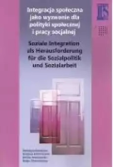 Integracja społeczna jako wyzwanie dla polityki Książki Nauki humanistyczne