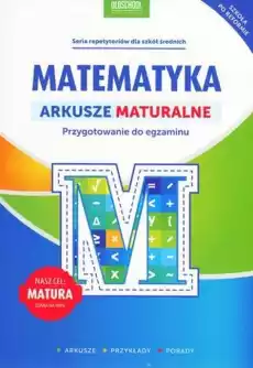 Matematyka arkusze maturalne przygotowanie do egzaminu Książki Podręczniki i lektury