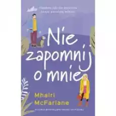 Nie zapomnij o mnie Książki Literatura obyczajowa