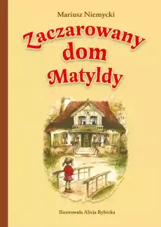 Zaczarowany dom matyldy Książki Dla dzieci