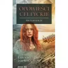 Opowieści celtyckie T4 Przymierze Książki Fantastyka i fantasy