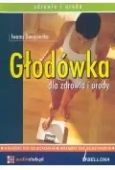 Głodówka dla zdrowia i urody Audiobook Książki Audiobooki Poradniki