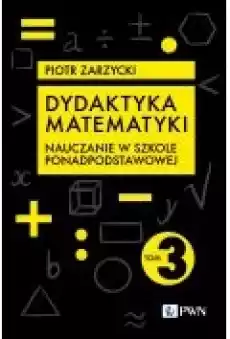 Dydaktyka matematyki Tom 3 Książki Zdrowie medycyna