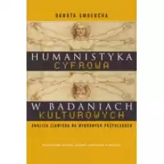 Humanistyka cyfrowa w badaniach kulturowych Książki Nauki humanistyczne