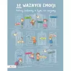 12 ważnych emocji Polscy autorzy o tym co czujemy Książki Dla dzieci