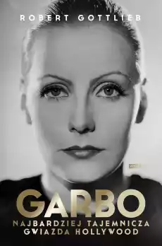 Garbo Najbardziej tajemnicza gwiazda Hollywood Książki Biograficzne