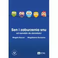 Sen i zaburzenia snu od narodzin do dorosłości Książki Nauki ścisłe