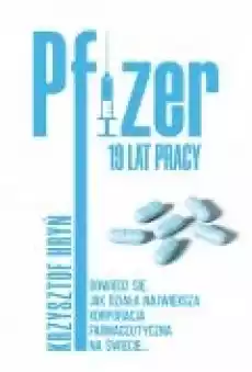 Pfizer 19 lat pracy Książki Literatura faktu