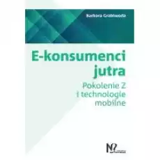 Ekonsumenci jutra Książki Biznes i Ekonomia