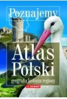 Poznajemy Atlas Polski Geografia historia regiony Książki Podręczniki i lektury