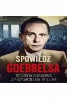 Spowiedź Goebbelsa Książki Ebooki