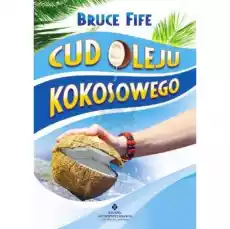 Cud oleju kokosowego Książki Kulinaria przepisy kulinarne