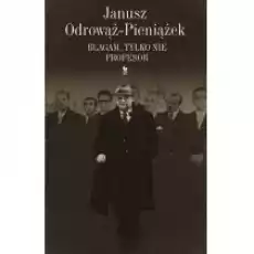 Błagam tylko nie profesor Książki Biograficzne