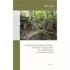 Archeologia wspólnotowa poznając przeszłość nie zapominając o teraźniejszości Książki Historia