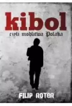 Kibol czyli modlitwa Polaka Książki Ebooki